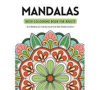 Irish Colouring Book for Adults: 60 Mandalas for Relaxation and Mindfulness: A Beautiful Collection of Geometric, Floral & Animal Mandalas with Inspirational Irish (Gaeilge) Quotes