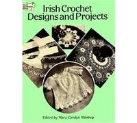 Irish Crochet Designs and Projects Mary Carolyn Waldrep (Auteur)