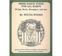 Irish Dance Tunes For All Harps: 50 Jigs, Reels, Hornpipes, And Airs