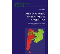 Irish Diasporic Narratives In Argentina
