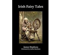 Irish Fairy Tales (Fully Illustrated)