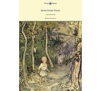 Irish Fairy Tales - Illustrated By Arthur Rackham