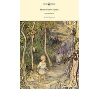 Irish Fairy Tales - Illustrated By Arthur Rackham