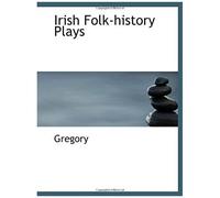 Irish Folk-History Plays