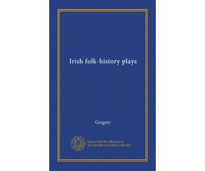 Irish folk-history plays (v.2)