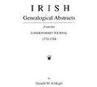 Irish Genealogical Abstracts from the Londonderry Journal 1772-1784 Donald M. Schlegel (Auteur)