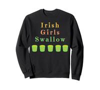 Irish Girls Swallow Shots Boire Boisson Boire St Patrick Sweatshirt