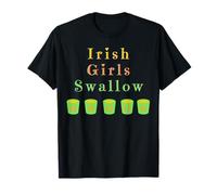 Irish Girls Swallow Shots Boire Boisson Boire St Patrick T-Shirt
