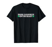Irish Goodbye Enthusiast Funny Drinking Adult Humour Meme Gag T-Shirt