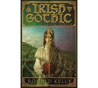 Irish Gothic: Tales Of Celtic Horror