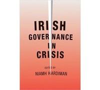 Irish Governance in Crisis Niamh Hardiman, (Auteur)