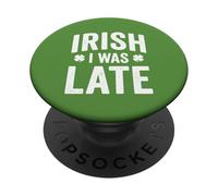 Irish I Was Late Funny St Patrick Day Lucky Shamrock PopSockets PopGrip Adhésif