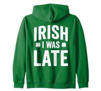 Irish I Was Late Funny St Patrick Day Lucky Shamrock Sweat à Capuche