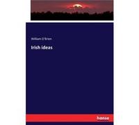 Irish ideas - William OBrien - BoD Third Party Titles - Livre en Anglais William OBrienWilliam OBrien (Auteur)