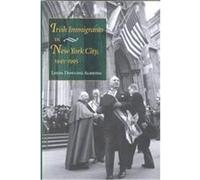 Irish Immigrants in New York City, 1945-1995 Linda Dowling Almeida (Auteur)