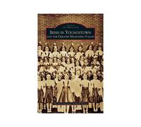Irish In Youngstown And The Greater Mahoning Valley