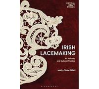 Irish Lacemaking: Art, Industry and Cultural Practice