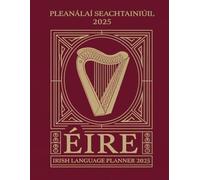 Irish Language Planner 2025: Designed in Ireland for beginners, students, teachers and those fluent in Gaeilge.