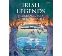 Irish Legends: Newgrange, Tara & The Boyne Valley