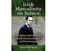 Irish Masculinity On Screen