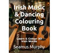 Irish Music & Dancing Colouring Book: Learn & Colour 30 Irish Words
