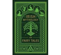 Irish Mythology and Fairy Tales