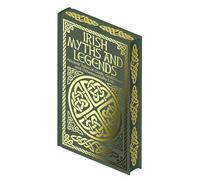Irish Myths and Legends: Ancient Legends of Gods, Goddesses and Otherworldly Folk