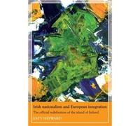 Irish Nationalism and European Integration by Katy Hayward Katy Hayward (Auteur)