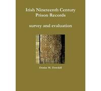 Irish Nineteenth Century Prison Records - Survey And Evaluation