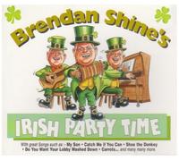 Irish Party Time By Brendan Shine (2005-04-01)