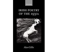 Irish Poetry Of The 1930s Alan Gillis (Auteur)