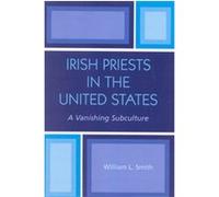 Irish Priests In The United States William L. Smith (Auteur)