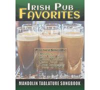 Irish Pub Favorites Mandolin Tablature Songbook: 50 of the All-time Best Irish Pub Songs arranged in Tab for Mandolin-family Instruments