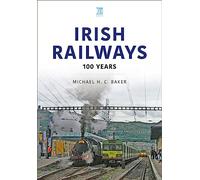 Irish Railways: 100 Years