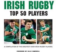 Irish Rugby Top 50 Players by Liam McCann Liam McCann (Auteur)