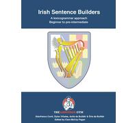 Irish Sentence Builders - A Lexicogrammar approach: Beginner to Pre-intermediate