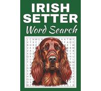 Irish Setter Word Search Puzzle Book: Word Searches with Easy to Read Print about Irish Setter | 50 Puzzles | 100 Pages | 6x9 Inches | Gift for ... Free Times | For Seniors, Adults and Teens.
