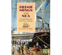 Irish Songs of the Sea: 54 Complete Songs With Words, Music and Chords