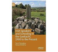 Irish Speakers And Schooling In The Gaeltacht, 1900 To The Present
