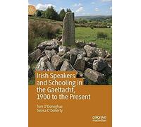 Irish Speakers And Schooling In The Gaeltacht, 1900 To The Present