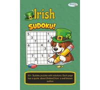 Irish Sudoku Puzzle Book: Ireland themed sudoku book, well known quotes, Irish quotes, love of Ireland, great gift for anyone who is home sick.