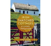 Irish Thatch Cottages: A Living Tradition