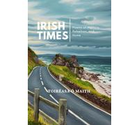 Irish Times: Poems of Memory, Rebellion, and Home