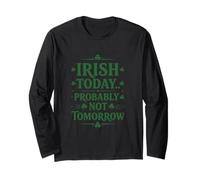 Irish Today… Probly Not Tomorrow Manche Longue