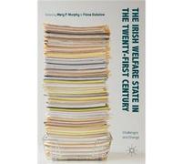 Irish Welfare State In The Twentyfirst C Mary P Murphy, Fiona Dukelow (Auteur)