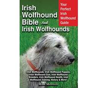 Irish Wolfhound Bible And Irish Wolfhounds: Your Perfect Irish Wolfhound Guide Irish Wolfhounds, Irish Wolfhound Puppies, Irish Wolfhound Size, Irish ... Irish Wolfhound Training, History & More!