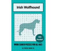 Irish Wolfhound Word Search Puzzle Book: Over 100 Fun Word Search Puzzles - The Perfect Gift for Owners, Dog Lovers, and Puzzle Fans of All Ages