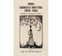 Irish Women's Writing, 1878-1922