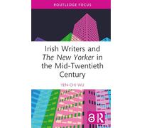 Irish Writers and The New Yorker in the Mid-Twentieth Century