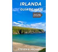 IRLANDA GUÍA DE VIAJE 2026: Consejos esenciales de planificación, rutas panorámicas, experiencias locales y consejos prácticos para quienes visitan el país por primera vez.